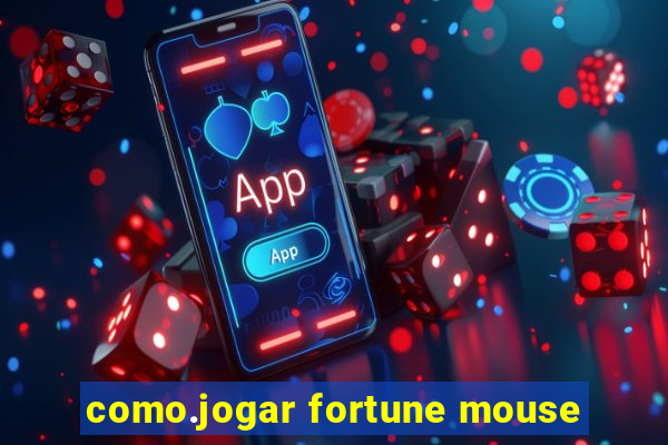 como.jogar fortune mouse